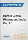 Harbin Gloria Pharmaceuticals Co., Ltd Fundamental Company Report Including Financial, SWOT, Competitors and Industry Analysis- Product Image