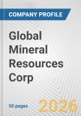 Global Mineral Resources Corp Fundamental Company Report Including Financial, SWOT, Competitors and Industry Analysis- Product Image