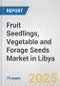 Fruit Seedlings, Vegetable and Forage Seeds Market in Libya: Business Report 2024 - Product Thumbnail Image