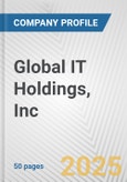 Global IT Holdings, Inc. Fundamental Company Report Including Financial, SWOT, Competitors and Industry Analysis- Product Image