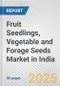 Fruit Seedlings, Vegetable and Forage Seeds Market in India: Business Report 2024 - Product Image