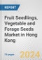 Fruit Seedlings, Vegetable and Forage Seeds Market in Hong Kong: Business Report 2024 - Product Thumbnail Image