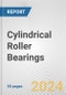 Cylindrical Roller Bearings: European Union Market Outlook 2023-2027 - Product Image