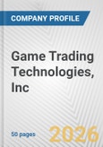 Game Trading Technologies, Inc. Fundamental Company Report Including Financial, SWOT, Competitors and Industry Analysis- Product Image