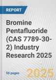 Bromine Pentafluoride (CAS 7789-30-2) Industry Research 2025: Global and Regional Market Trends 2019-2024 and Forecast to 2029- Product Image