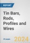 Tin Bars, Rods, Profiles and Wires: European Union Market Outlook 2023-2027 - Product Image