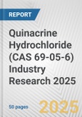 Quinacrine Hydrochloride (CAS 69-05-6) Industry Research 2025: Global and Regional Market Trends 2019-2024 and Forecast to 2029- Product Image