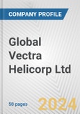 Global Vectra Helicorp Ltd. Fundamental Company Report Including Financial, SWOT, Competitors and Industry Analysis- Product Image