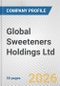 Global Sweeteners Holdings Ltd. Fundamental Company Report Including Financial, SWOT, Competitors and Industry Analysis - Product Thumbnail Image