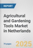 Agricultural and Gardening Tools Market in Netherlands: Business Report 2024- Product Image