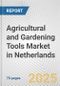 Agricultural and Gardening Tools Market in Netherlands: Business Report 2024 - Product Thumbnail Image