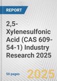2,5-Xylenesulfonic Acid (CAS 609-54-1) Industry Research 2025: Global and Regional Market Trends 2019-2024 and Forecast to 2029- Product Image