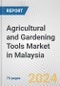 Agricultural and Gardening Tools Market in Malaysia: Business Report 2024 - Product Image