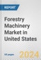 Forestry Machinery Market in United States: Business Report 2024 - Product Thumbnail Image