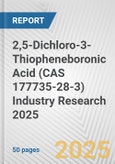 2,5-Dichloro-3-Thiopheneboronic Acid (CAS 177735-28-3) Industry Research 2025: Global and Regional Market Trends 2019-2024 and Forecast to 2029- Product Image