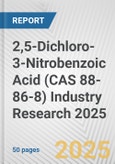 2,5-Dichloro-3-Nitrobenzoic Acid (CAS 88-86-8) Industry Research 2025: Global and Regional Market Trends 2019-2024 and Forecast to 2029- Product Image