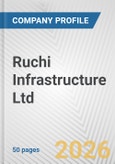 Ruchi Infrastructure Ltd. Fundamental Company Report Including Financial, SWOT, Competitors and Industry Analysis- Product Image