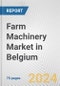 Farm Machinery Market in Belgium: Business Report 2024 - Product Thumbnail Image