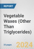 Vegetable Waxes (Other Than Triglycerides): European Union Market Outlook 2023-2027- Product Image