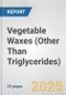 Vegetable Waxes (Other Than Triglycerides): European Union Market Outlook 2023-2027 - Product Image