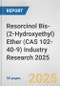 Resorcinol Bis-(2-Hydroxyethyl) Ether (CAS 102-40-9) Industry Research 2025: Global and Regional Market Trends 2019-2024 and Forecast to 2029 - Product Thumbnail Image