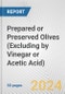 Prepared or Preserved Olives (Excluding by Vinegar or Acetic Acid): European Union Market Outlook 2023-2027 - Product Image