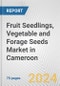 Fruit Seedlings, Vegetable and Forage Seeds Market in Cameroon: Business Report 2024 - Product Thumbnail Image