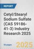 Cetyl/Stearyl Sodium Sulfate (CAS 59186-41-3) Industry Research 2025: Global and Regional Market Trends 2019-2024 and Forecast to 2029- Product Image