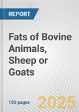 Fats of Bovine Animals, Sheep or Goats: European Union Market Outlook 2023-2027- Product Image