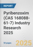 Pyribenzoxim (CAS 168088-61-7) Industry Research 2025: Global and Regional Market Trends 2019-2024 and Forecast to 2029- Product Image