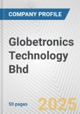 Globetronics Technology Bhd Fundamental Company Report Including Financial, SWOT, Competitors and Industry Analysis- Product Image