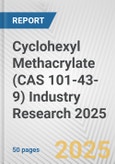 Cyclohexyl Methacrylate (CAS 101-43-9) Industry Research 2025: Global and Regional Market Trends 2019-2024 and Forecast to 2029- Product Image