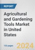 Agricultural and Gardening Tools Market in United States: Business Report 2024- Product Image