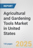 Agricultural and Gardening Tools Market in United States: Business Report 2024- Product Image