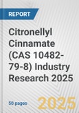 Citronellyl Cinnamate (CAS 10482-79-8) Industry Research 2025: Global and Regional Market Trends 2019-2024 and Forecast to 2029- Product Image