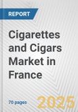 Cigarettes and Cigars Market in France: Business Report 2024- Product Image