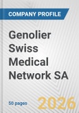 Genolier Swiss Medical Network SA Fundamental Company Report Including Financial, SWOT, Competitors and Industry Analysis- Product Image