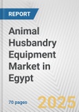 Animal Husbandry Equipment Market in Egypt: Business Report 2024- Product Image