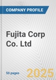 Fujita Corp Co. Ltd. Fundamental Company Report Including Financial, SWOT, Competitors and Industry Analysis- Product Image