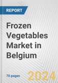 Frozen Vegetables Market in Belgium: Business Report 2024- Product Image