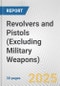 Revolvers and Pistols (Excluding Military Weapons): European Union Market Outlook 2023-2027 - Product Thumbnail Image