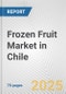 Frozen Fruit Market in Chile: Business Report 2024 - Product Thumbnail Image