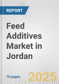Feed Additives Market in Jordan: Business Report 2025- Product Image