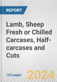 Lamb, Sheep Fresh or Chilled Carcases, Half-carcases and Cuts: European Union Market Outlook 2023-2027- Product Image