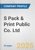 S Pack & Print Public Co. Ltd. Fundamental Company Report Including Financial, SWOT, Competitors and Industry Analysis- Product Image
