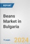 Beans Market in Bulgaria: Business Report 2024 - Product Thumbnail Image
