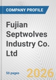 Fujian Septwolves Industry Co. Ltd. Fundamental Company Report Including Financial, SWOT, Competitors and Industry Analysis- Product Image