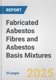 Fabricated Asbestos Fibres and Asbestos Basis Mixtures: European Union Market Outlook 2023-2027- Product Image