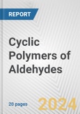 Cyclic Polymers of Aldehydes: European Union Market Outlook 2023-2027- Product Image