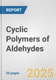 Cyclic Polymers of Aldehydes: European Union Market Outlook 2023-2027- Product Image